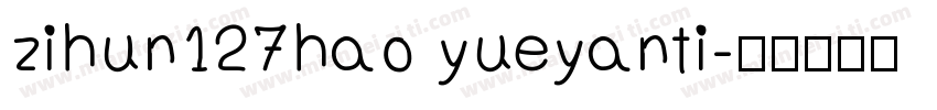 zihun127hao yueyanti字体转换